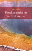 Forschungsreise ins innere Universum Forschungsreise ins innere Universum