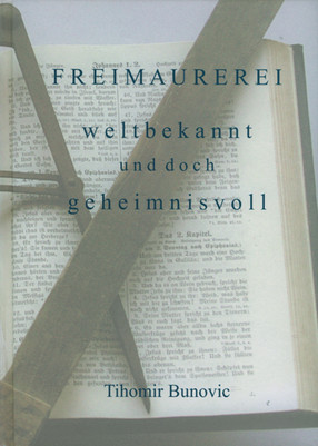 Freimaurerei weltbekannt und doch geheimnisvoll