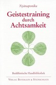 Geistestraining durch Achtsamkeit Geistestraining durch Achtsamkeit