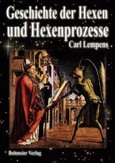 Geschichte der Hexen und Hexenprozesse Geschichte der Hexen und Hexenprozesse