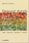 Gesund durch Rot-Gelb-Grün Gesund durch Rot-Gelb-Grün