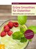 Grüne Smoothies für Diabetiker