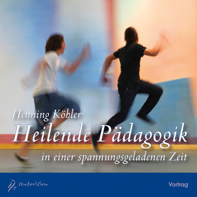 Heilende Pädagogik in einer spannungsgeladenen Zeit - 2 Audio-CDs