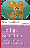 Heilige Schriften der Weltreligionen und religiösen Bewegungen