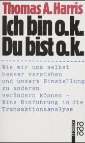 Ich bin o.k. Du bist o.k.