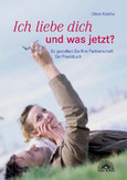 Ich liebe dich und was jetzt? Ich liebe dich und was jetzt?