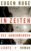 In Zeiten des abnehmenden Lichts