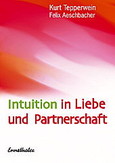 Intuition in Liebe und Partnerschaft Intuition in Liebe und Partnerschaft