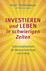 INVESTIEREN und LEBEN in schwierigen Zeiten