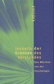 Jenseits der Grenzen des Verstandes Jenseits der Grenzen des Verstandes