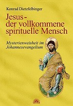 Jesus - der vollkommene spirituelle Mensch