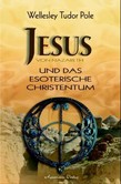 Jesus von Nazareth und das esoterische Christentum Jesus von Nazareth und das esoterische Christentum