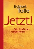 Jetzt! Die Kraft der Gegenwart - gebundene Ausgabe