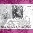 Kaspar Hauser und der Deutsche Michel, 2 Audio-CDs