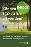 Können wir 150 Jahre alt werden?, E-Book