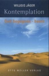 Kontemplation, Gott begegnen - heute