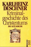 Kriminalgeschichte des Christentums, Tl. 3 Kriminalgeschichte des Christentums, Tl. 3