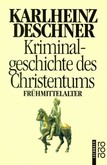 Kriminalgeschichte des Christentums, Tl. 4 Kriminalgeschichte des Christentums, Tl. 4