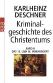 Kriminalgeschichte des Christentums, Tl. 8 Kriminalgeschichte des Christentums, Tl. 8