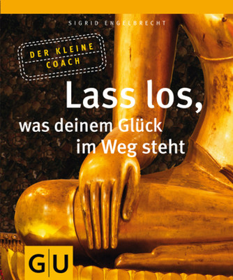 Lass los, was deinem Glück im Weg steht