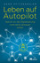 Leben auf Autopilot