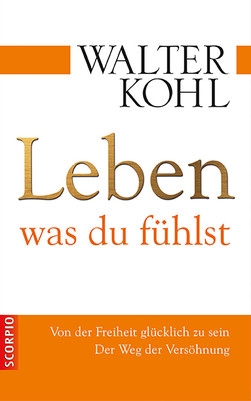 Leben, was du fühlst
