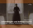 Lebensfragen und Anthroposophie - 4 Audio-CDs