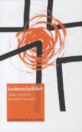 Leidenschaftlich, Sieben Wochen das Leben vertiefen