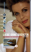 Liebe ohne Grenzen Liebe ohne Grenzen