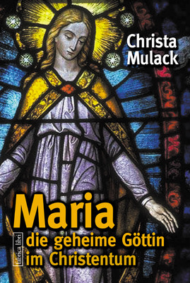 Maria - die geheime Göttin