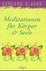Meditationen für Körper und Seele