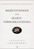 Meditationen zur Selbst-Verwirklichung Meditationen zur Selbst-Verwirklichung