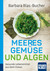 Meeresgemüse und Algen