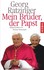 Mein Bruder der Papst
