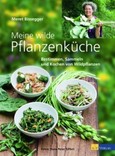Meine wilde Pflanzenküche