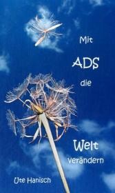 Mit ADS die Welt verändern