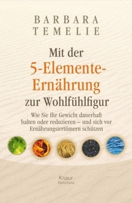 Mit der 5-Elemente-Ernährung zur Wohlfühlfigur