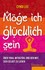 Möge ich glücklich sein