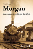 Morgan - der ungekrönte König der Welt