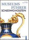 Museumsführer Schleswig-Holstein