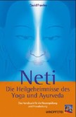 Neti - Die Heilgeheimnisse des Yoga und Ayurveda Neti - Die Heilgeheimnisse des Yoga und Ayurveda