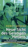 Neue Sicht des Geistigen Heilens Neue Sicht des Geistigen Heilens