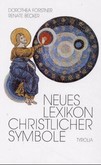 Neues Lexikon christlicher Symbolik Neues Lexikon christlicher Symbolik