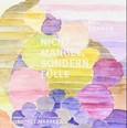 Nicht Mangel, sondern Fülle Nicht Mangel, sondern Fülle