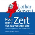 Noch mehr Zeit für das Wesentliche, 2 Audio-CDs Noch mehr Zeit für das Wesentliche, 2 Audio-CDs