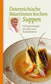 Österreichische Bäuerinnen kochen Suppen Österreichische Bäuerinnen kochen Suppen