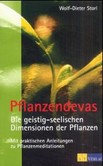 Pflanzendevas - die geistig-seelischen Dimensionen der Pflanzen Pflanzendevas - die geistig-seelischen Dimensionen der Pflanzen