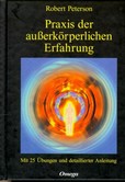 Praxis der außerkörperlichen Erfahrung Praxis der außerkörperlichen Erfahrung
