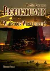 Prophezeiungen - Wahn oder Wirklichkeit?