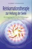 Reinkarnationstherapie zur Heilung der Seele Reinkarnationstherapie zur Heilung der Seele